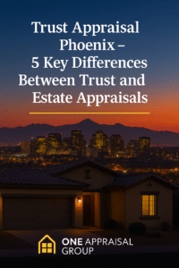 Estate appraisal Phoenix home valuation for probate – One Appraisal Group